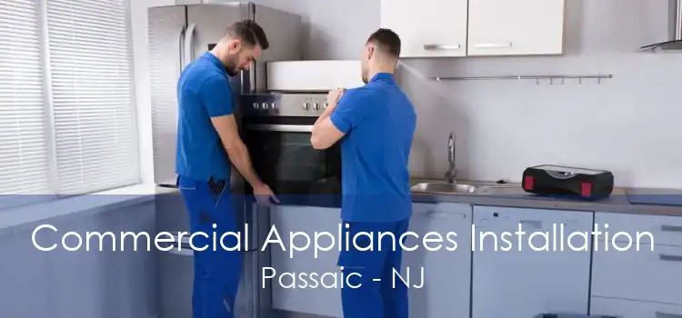 Commercial Appliances Installation Passaic - NJ