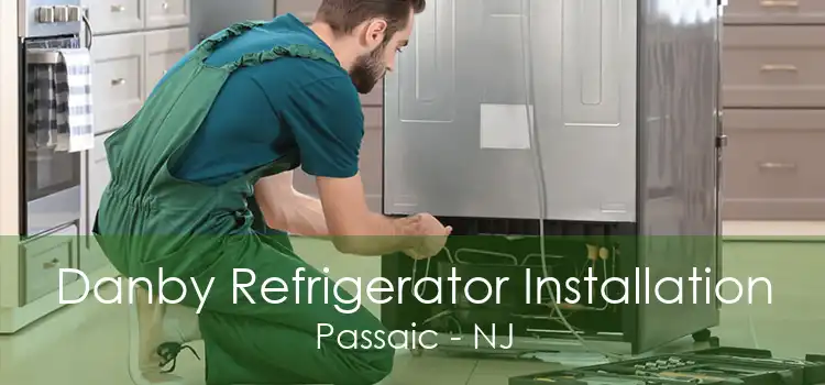 Danby Refrigerator Installation Passaic - NJ