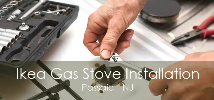 Ikea Gas Stove Installation Passaic - NJ