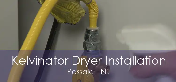 Kelvinator Dryer Installation Passaic - NJ