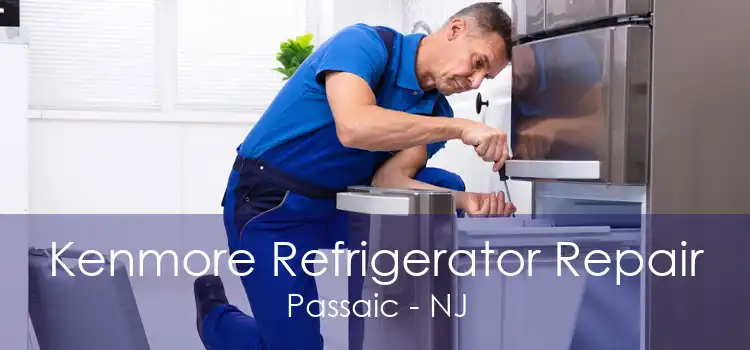 Kenmore Refrigerator Repair Passaic - NJ