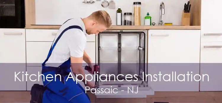 Kitchen Appliances Installation Passaic - NJ