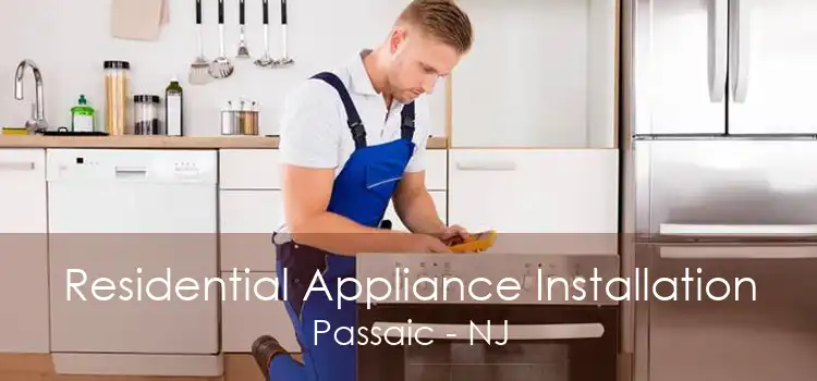 Residential Appliance Installation Passaic - NJ