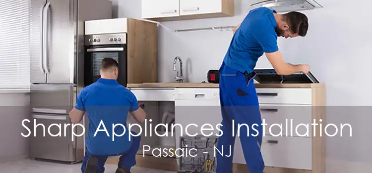 Sharp Appliances Installation Passaic - NJ